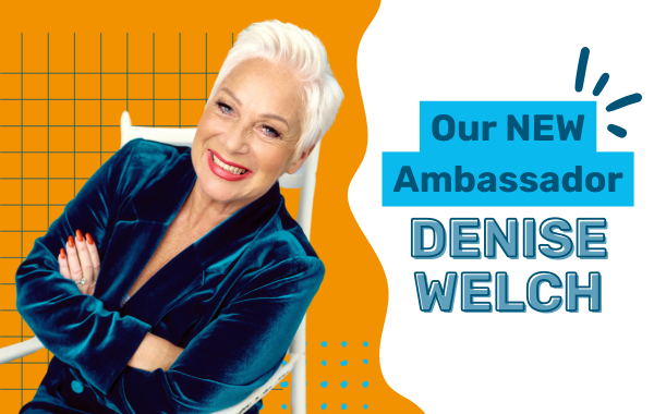 Photo of Denise Welch with text saying "Our NEW Ambassador Denise Welch"