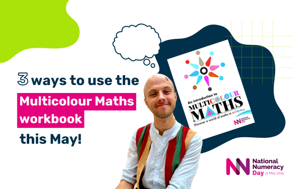 Image shows Multicolour Maths founder Brook Tate with the workbook created for National Numeracy Day and title "3 ways to use the Multicolour Maths workbook this May!"