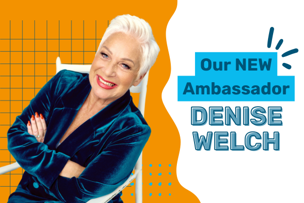 Photo of Denise Welch with text saying "Our NEW Ambassador Denise Welch"