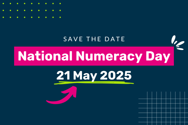 Save the date National Numeracy Day 21 May 2025